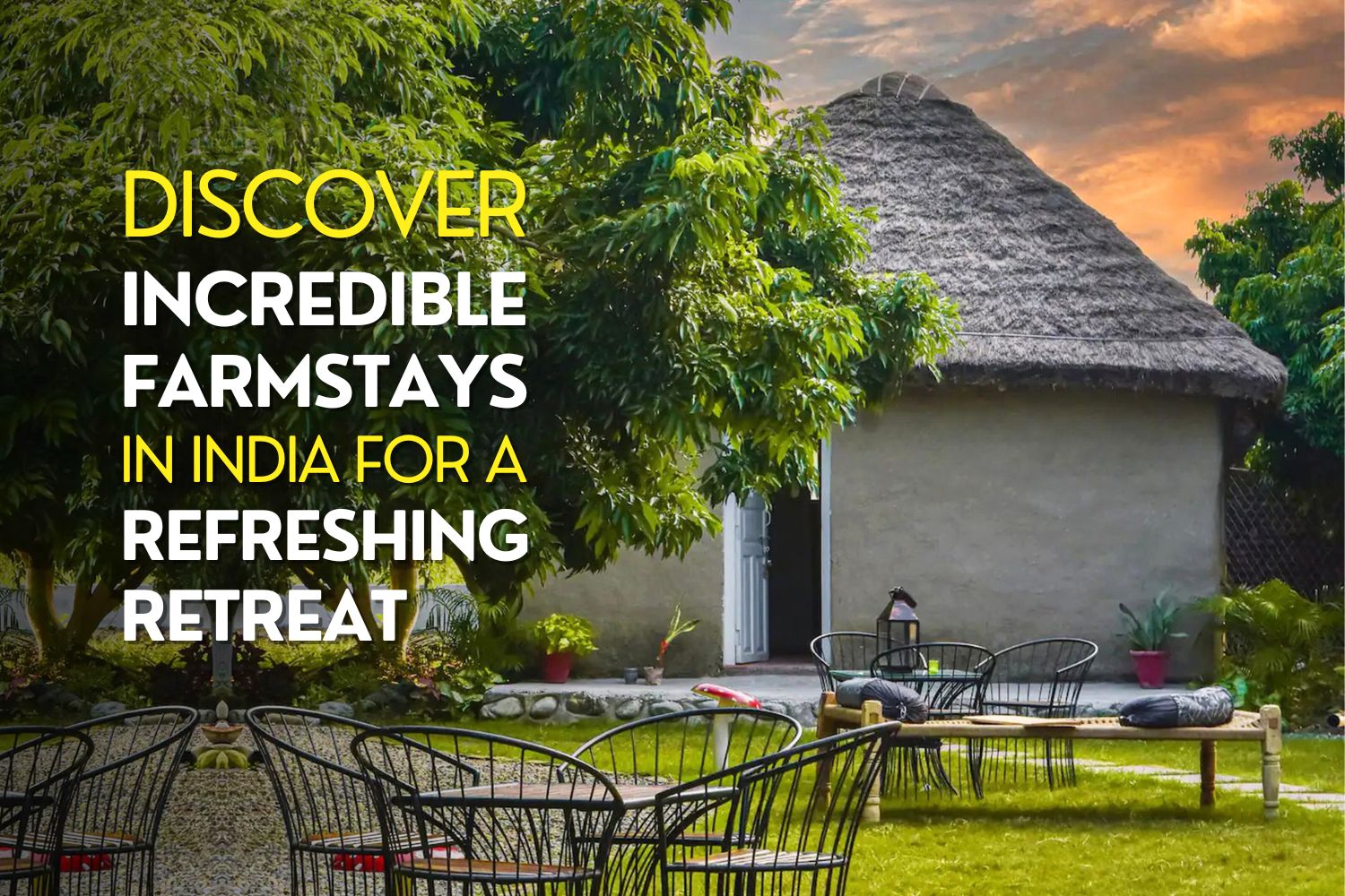 Discover Incredible Farmstays in India for a Refreshing Retreat
